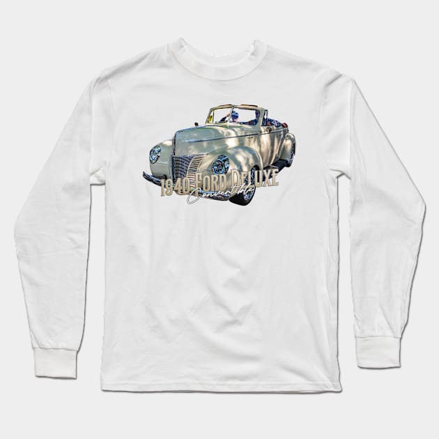 1940 Ford Deluxe Convertible Long Sleeve T-Shirt by Gestalt Imagery